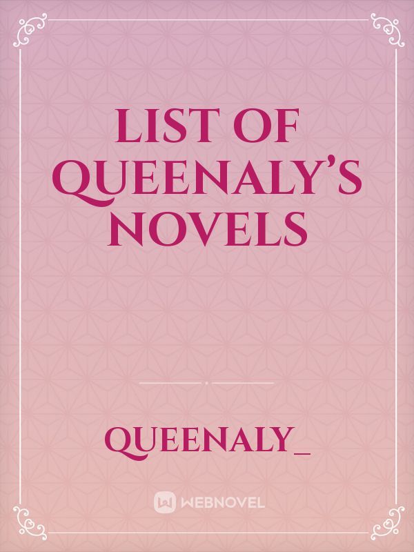LIST OF QUEENALY’S NOVELS Book