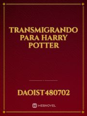 transmigrando para harry potter Book