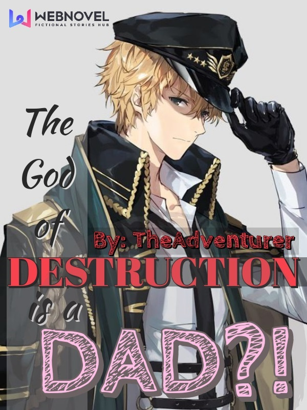 The God of Destruction Is a Dad?!