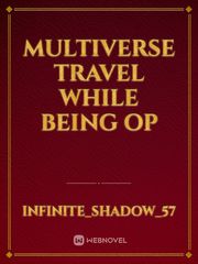 Multiverse Travel while being OP Book