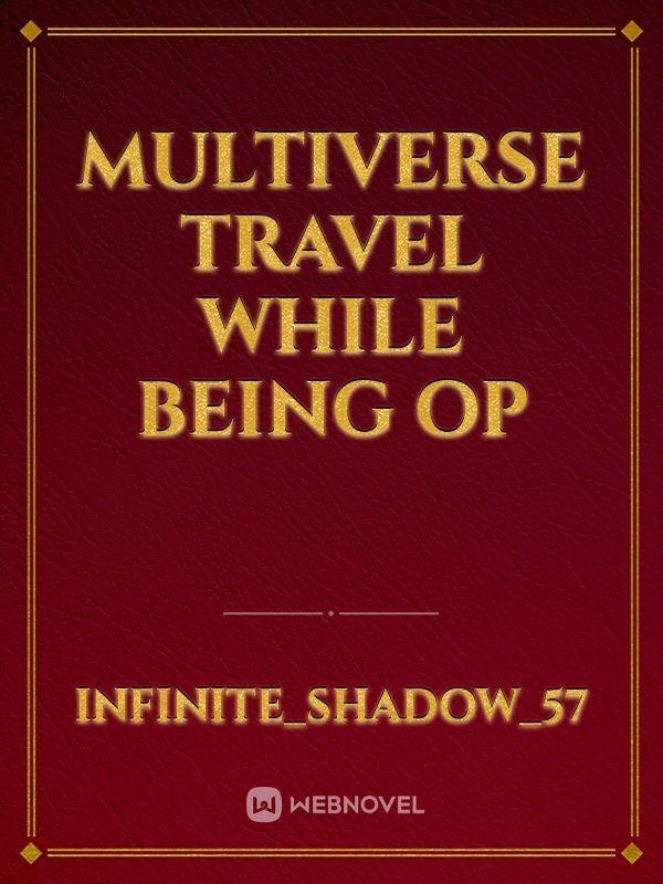 Multiverse Travel while being OP Book