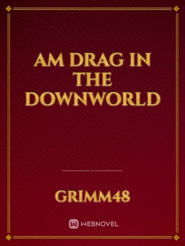 Am Drag in the Downworld