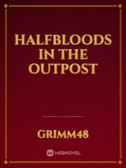 Halfbloods in the Outpost Book