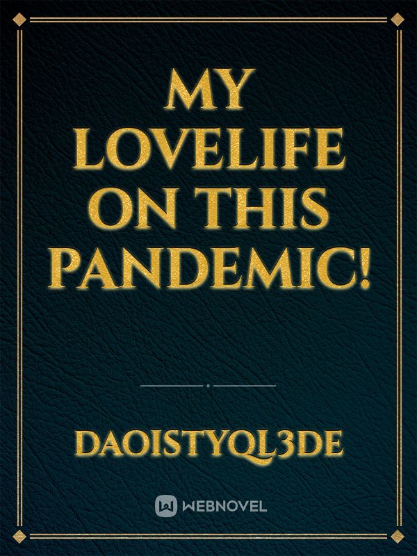 My Lovelife on this Pandemic!
