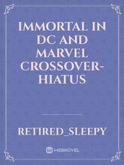 Immortal in DC and Marvel Crossover-Hiatus Book