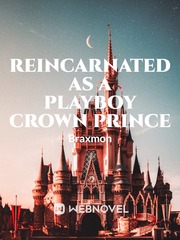Reincarnated as a Playboy Crown Prince Book