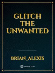 Glitch The Unwanted Book