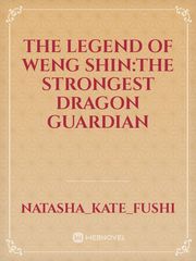 The Legend of Weng shin:the strongest dragon guardian Book