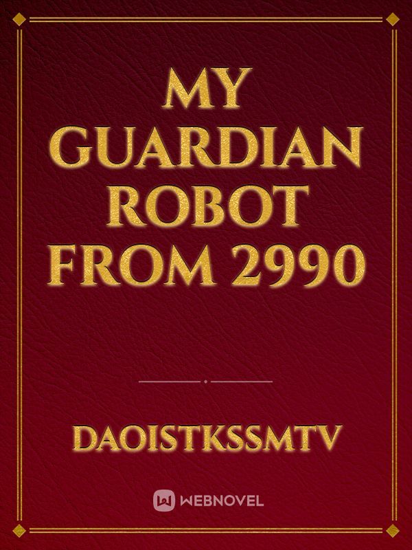 My Guardian Robot From 2990