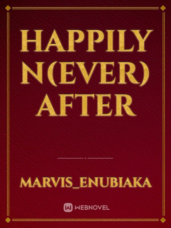 Happily n(ever) after