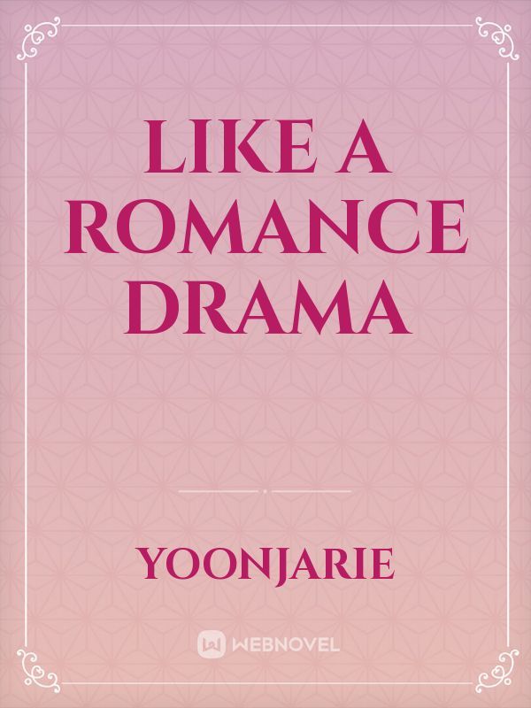 Like a Romance Drama Book