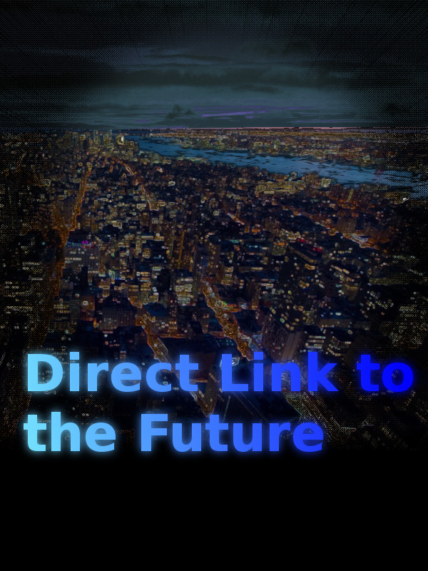 Direct Link to the Future