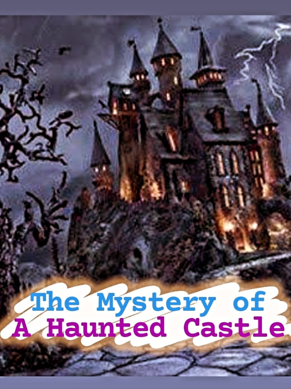The Mystery of Haunted Castle