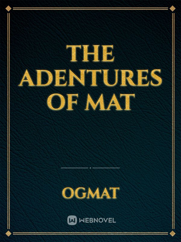 The Adentures of MAT