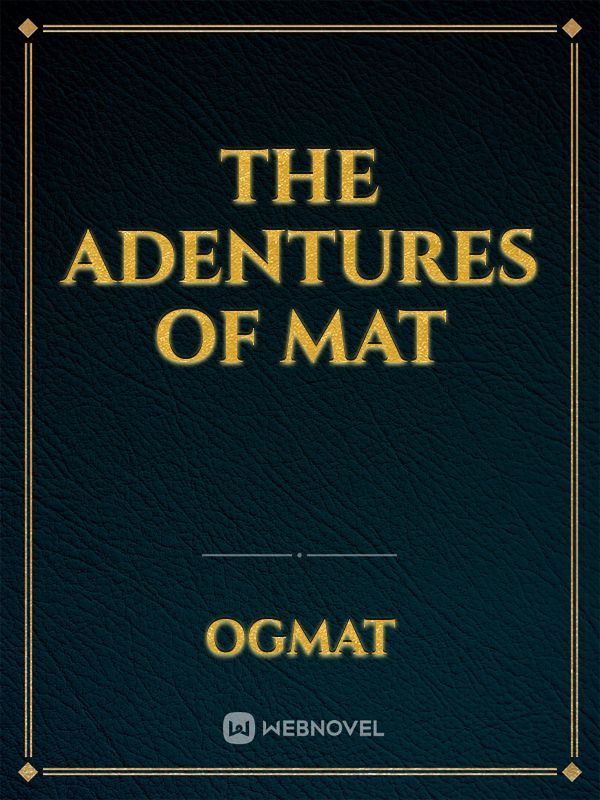 The Adentures of MAT
