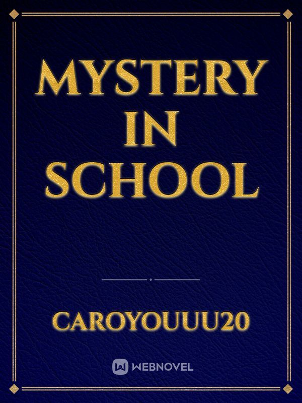 mystery in school