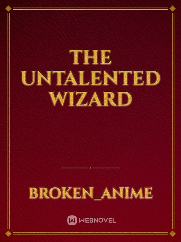 The Untalented Wizard
