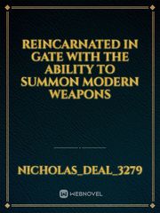 Reincarnated in GATE with the ability to summon modern Weapons Book