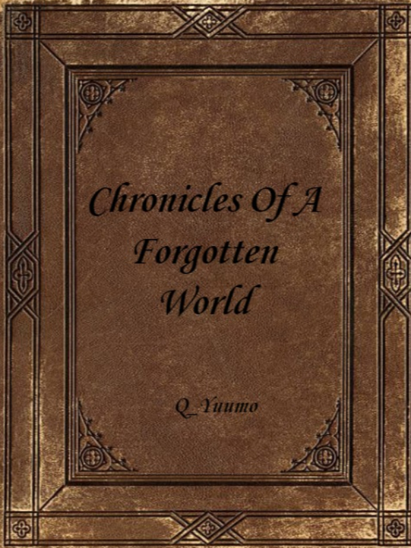 Chronicles Of A Forgotten World