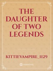 The Daughter Of Two Legends Book