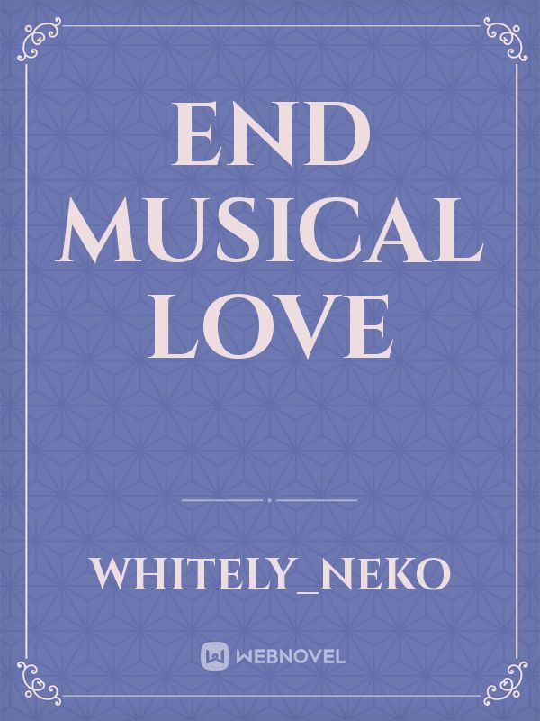 End Musical Love Book