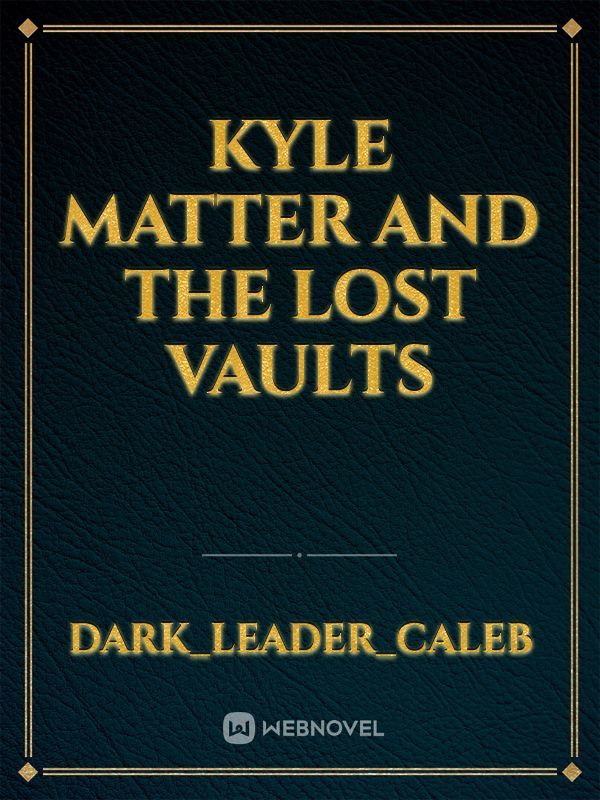 Kyle Matter and The Lost Vaults
