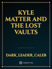Kyle Matter and The Lost Vaults Book