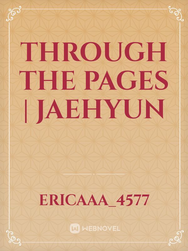Through the pages | Jaehyun