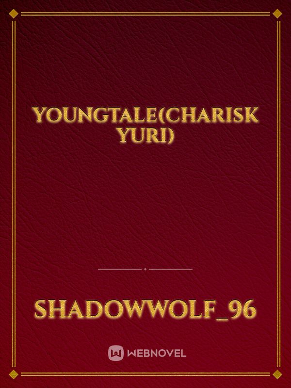 YoungTale(Charisk Yuri)