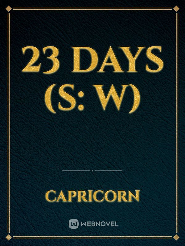 23 Days (S: W)