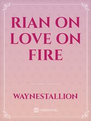Rian on
Love On Fire Book