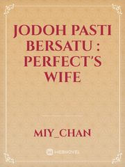 Jodoh Pasti Bersatu : Perfect's Wife Book