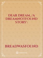 Dear Dream../A Dreamnotfound Story\ Book