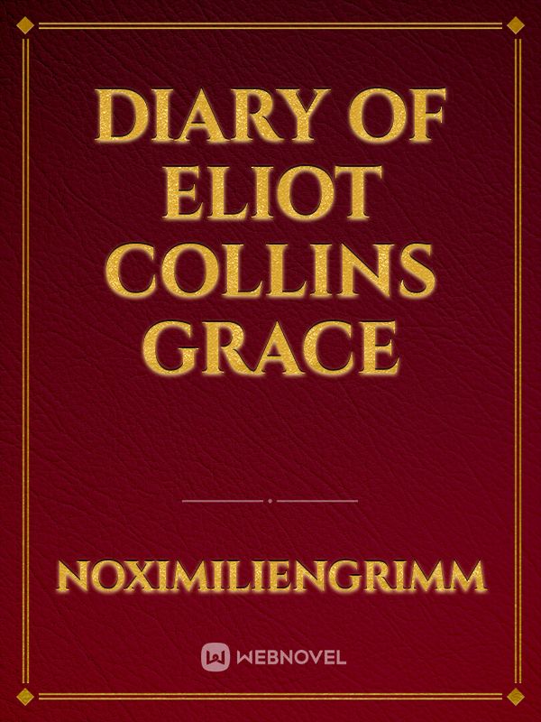Diary of Eliot Collins Grace Book