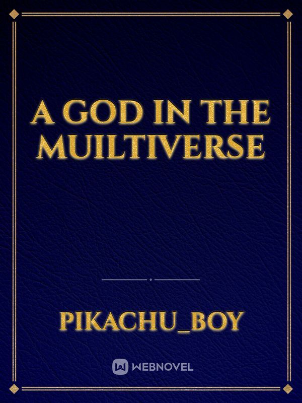 A God In The Muiltiverse