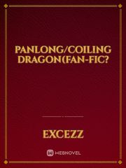 Panlong/Coiling Dragon(Fan-Fic? Book