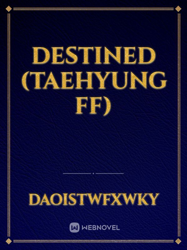 Destined (Taehyung ff)