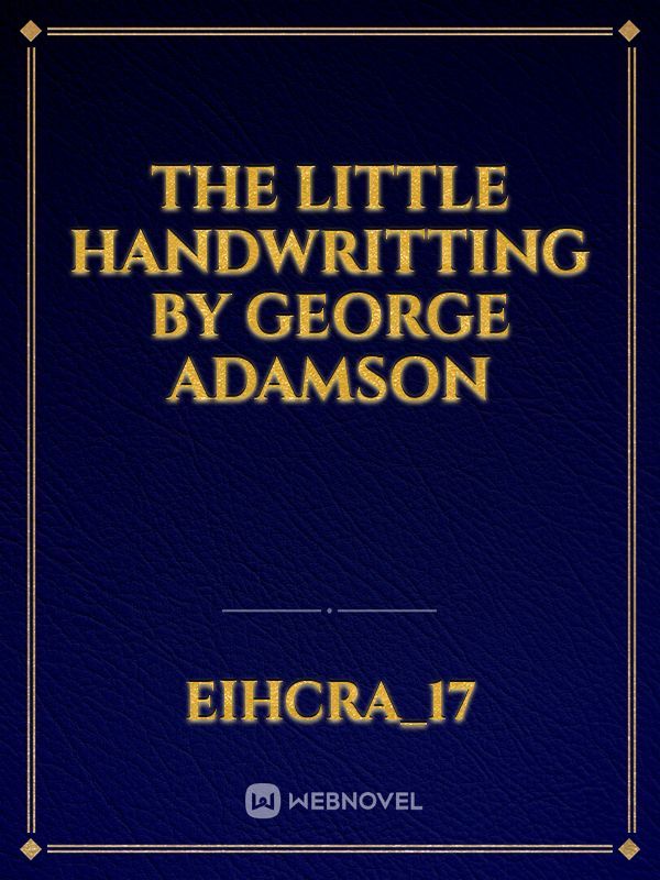 The Little Handwritting by George Adamson Book