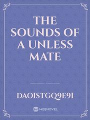 The sounds of a unless mate Book