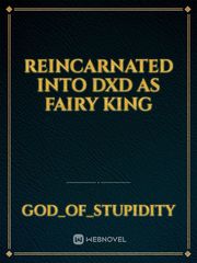 Reincarnated into DXD as Fairy King Book