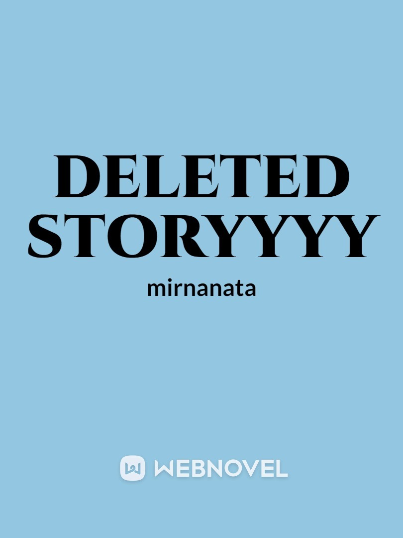 Deleted Storyyyy