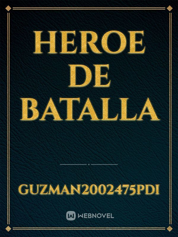 HEROE DE BATALLA