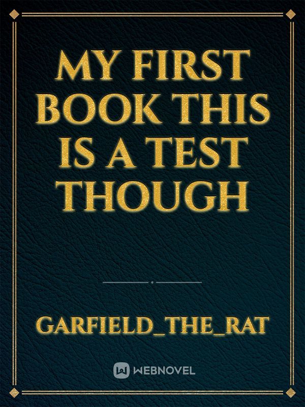 My first book this is a test though