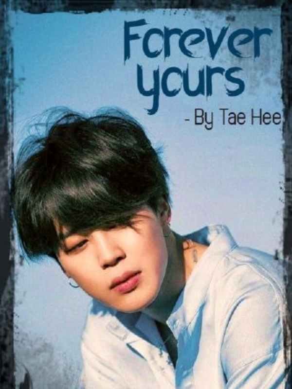 Forever Yours [Jimin ff, Book1]