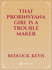 THAT PROBINSYANA GIRL IS A TROUBLE MAKER Book