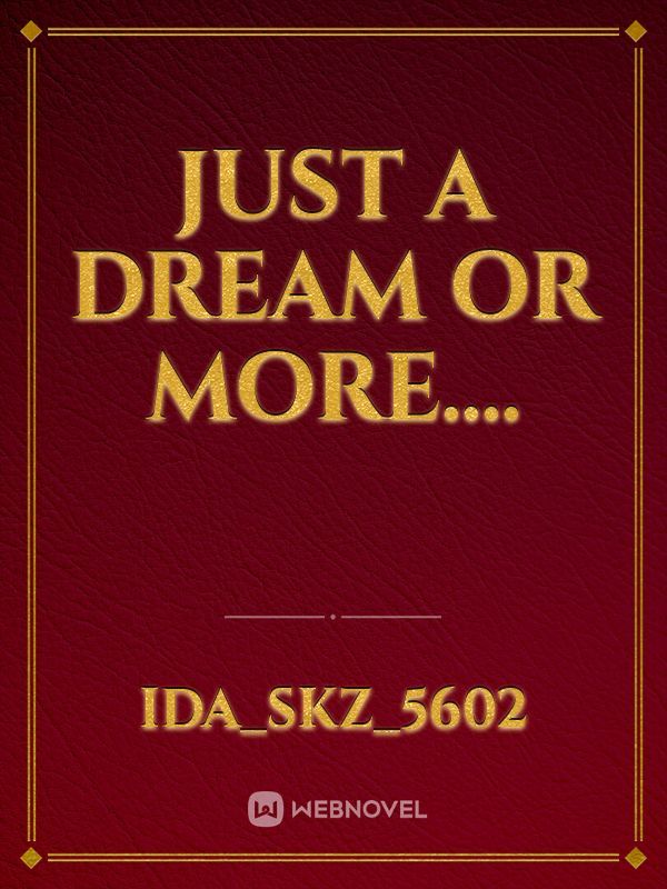 Just a Dream or more.... Book