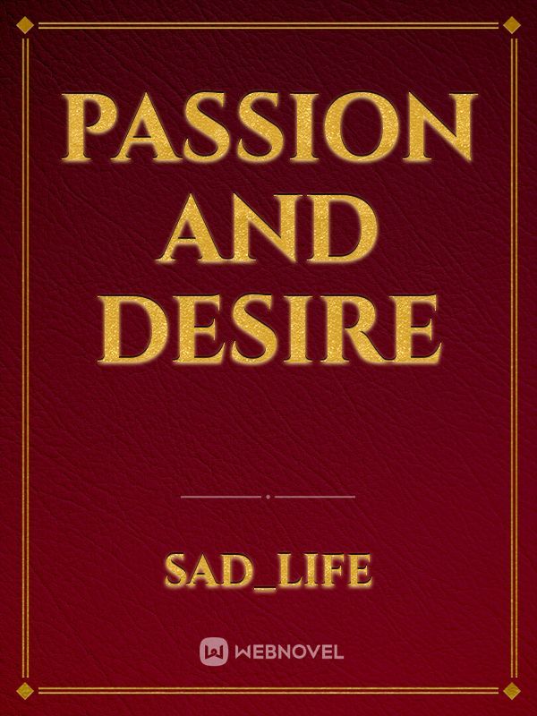 Passion and Desire