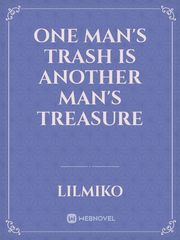 One man's trash is another man's treasure Book