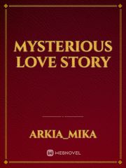 MYSTERIOUS 
LOVE STORY Book