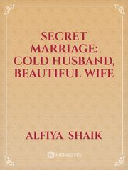Secret Marriage: Cold Husband, Beautiful wife Book